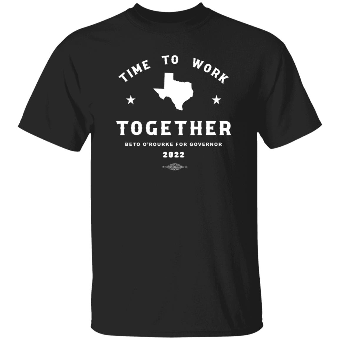 Beto For Texas Store Time To Work Together Shirt Betoorourke - Teechipus