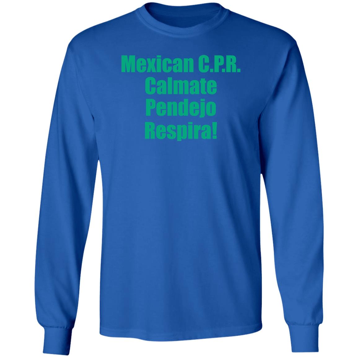 Mexican Cpr Calmate Pendejo Respira Shirt Latinopeopletwitter - Teechipus