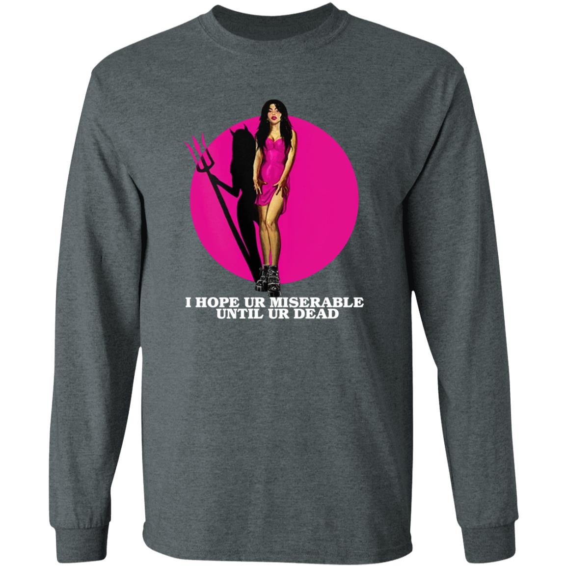 I Hope Ur Miserable Until Ur Dead Sweatshirt Nessa Barrett Merch Hope Ur Miserable Sweatshirt - Teechipus