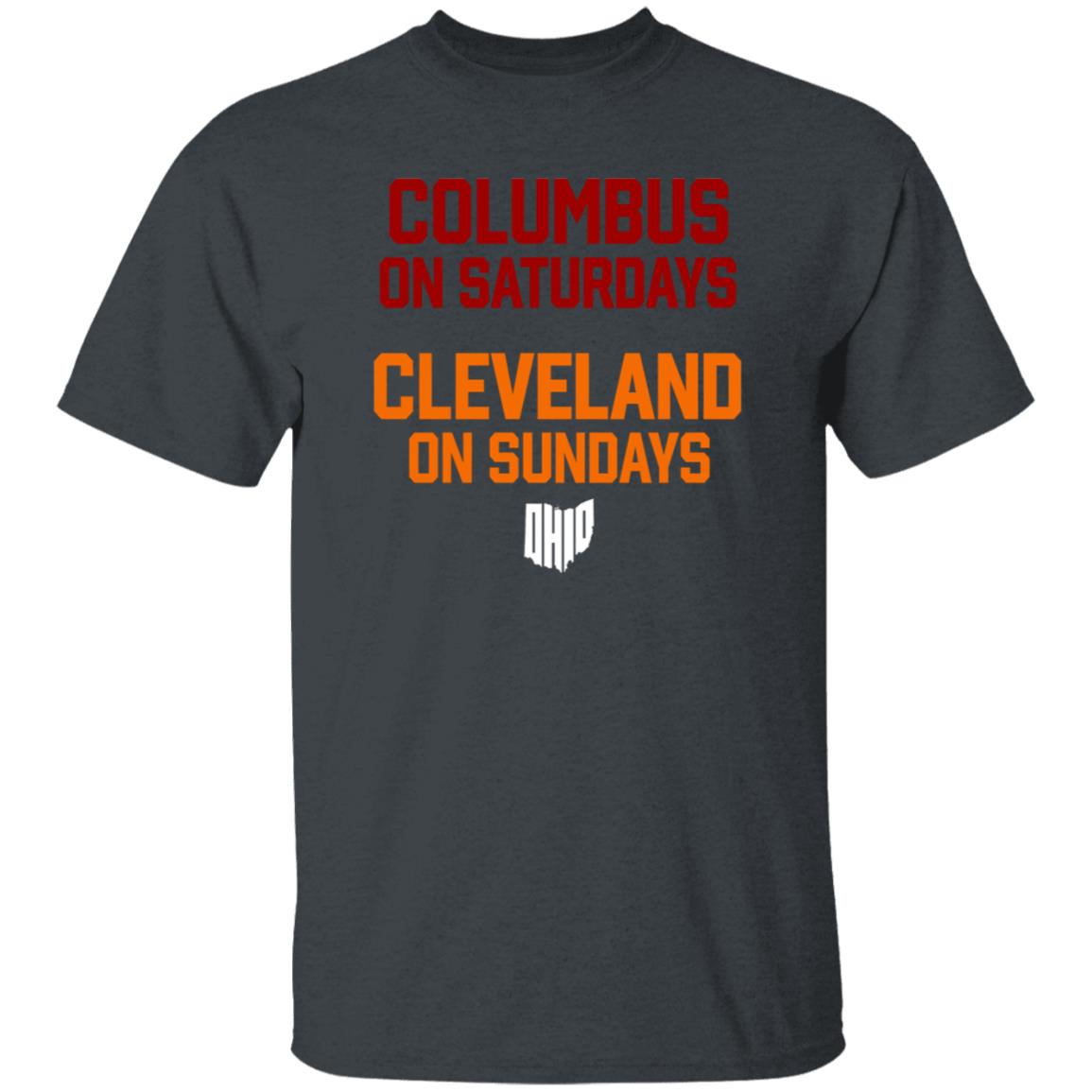 Columbus On Saturdays Cleveland On Sundays Shirt Ohio Clothing Merch - Teechipus