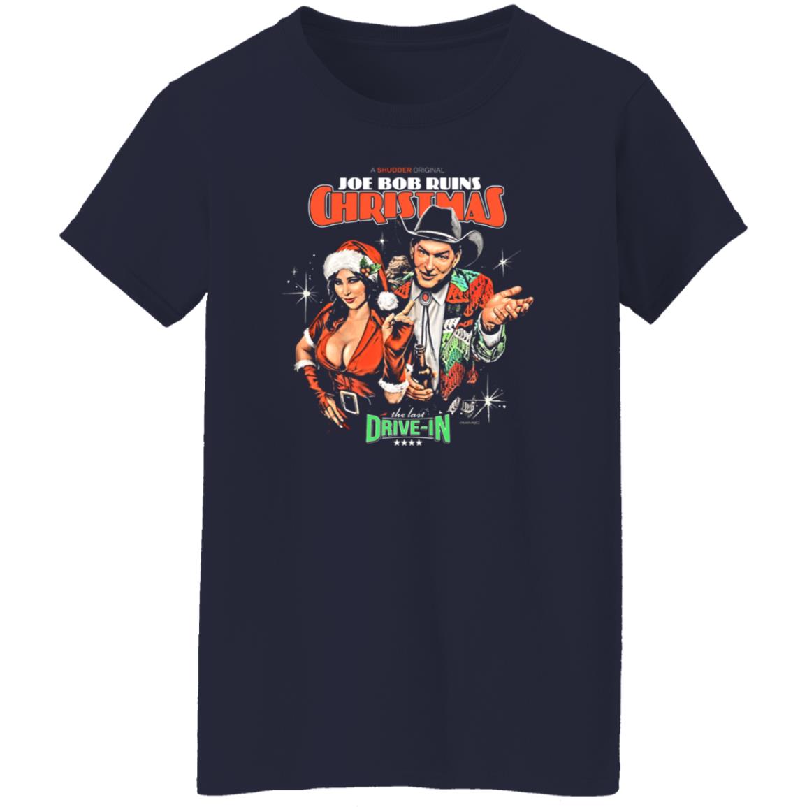 Joe Bob Ruins Christmas The Last Drive-In Shirt Joe Bob Briggs - Teechipus