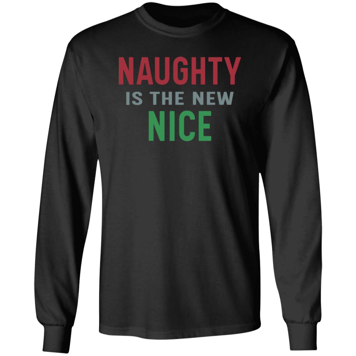 Naughty Is The New Nice Christmas T Shirt Hoodie Sweatshirt - Teechipus