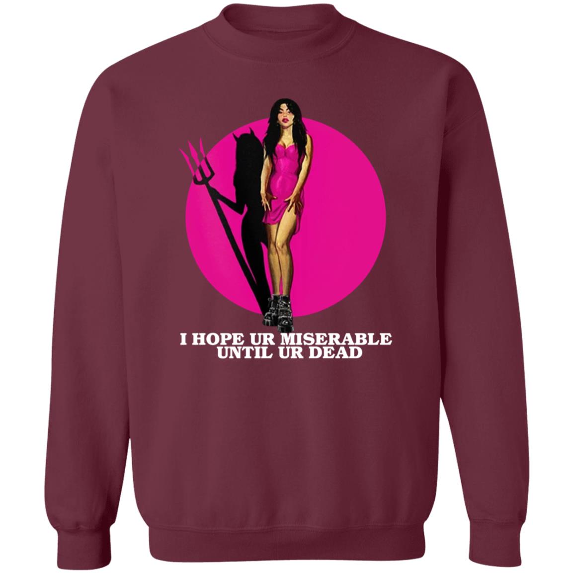 I Hope Ur Miserable Until Ur Dead Sweatshirt Nessa Barrett Merch Hope Ur Miserable Sweatshirt - Teechipus