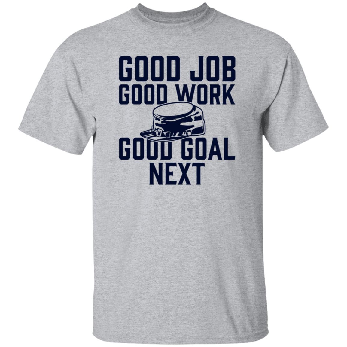 Good Job Good Work Good Goal Next Shirt Shop The Artillery Good Goal Next Tee Shirt - Teechipus