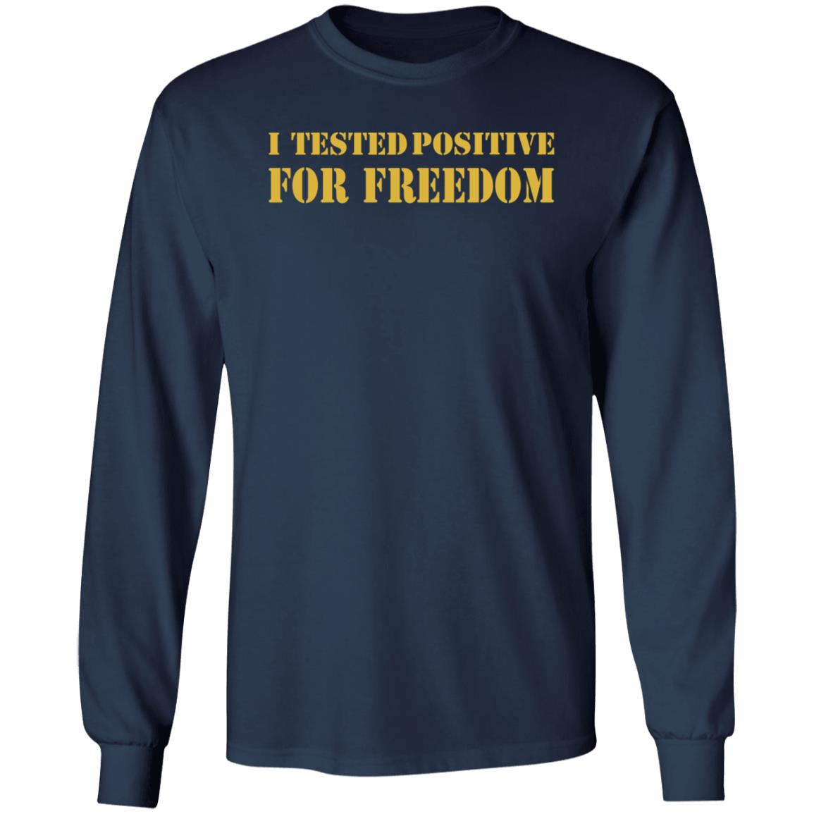 I Tested Positive For Freedom Shirt George Gammon I Tested Positive For Freedom Shirt - Teechipus