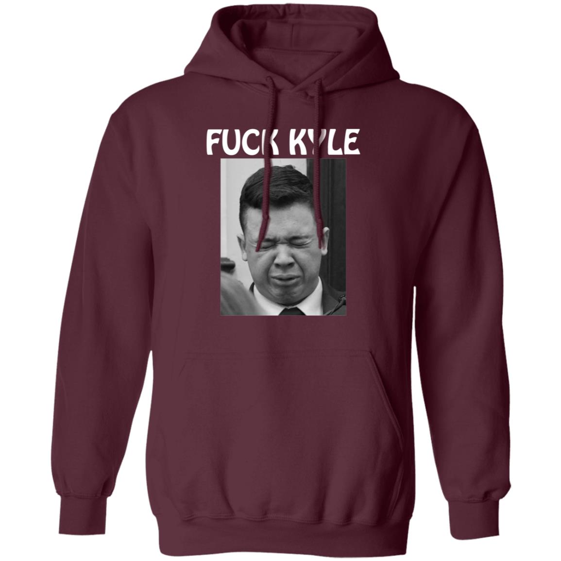 Fuck Kyle Hoodie Fuck Kyle Cry More Shirt Hoodie Sweatshirt - Teechipus