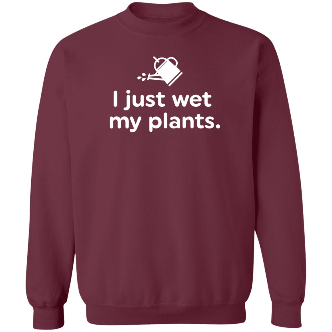 I Just Wet My Plants Shirt Hoodie Sweatshirt Jake Heidlage - Teechipus