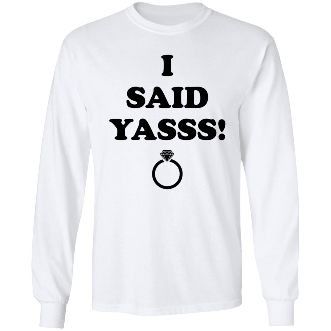 I Said Yasss Shirt Zoaeris I Said Yes Shirt - Teechipus