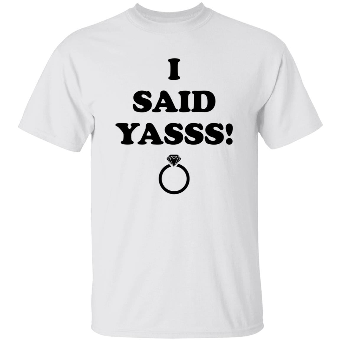 I Said Yasss Shirt Zoaeris I Said Yes Shirt - Teechipus