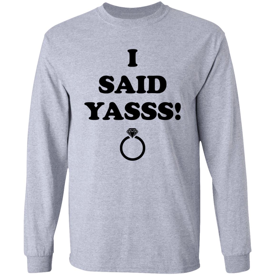 I Said Yasss Shirt Zoaeris I Said Yes Shirt - Teechipus