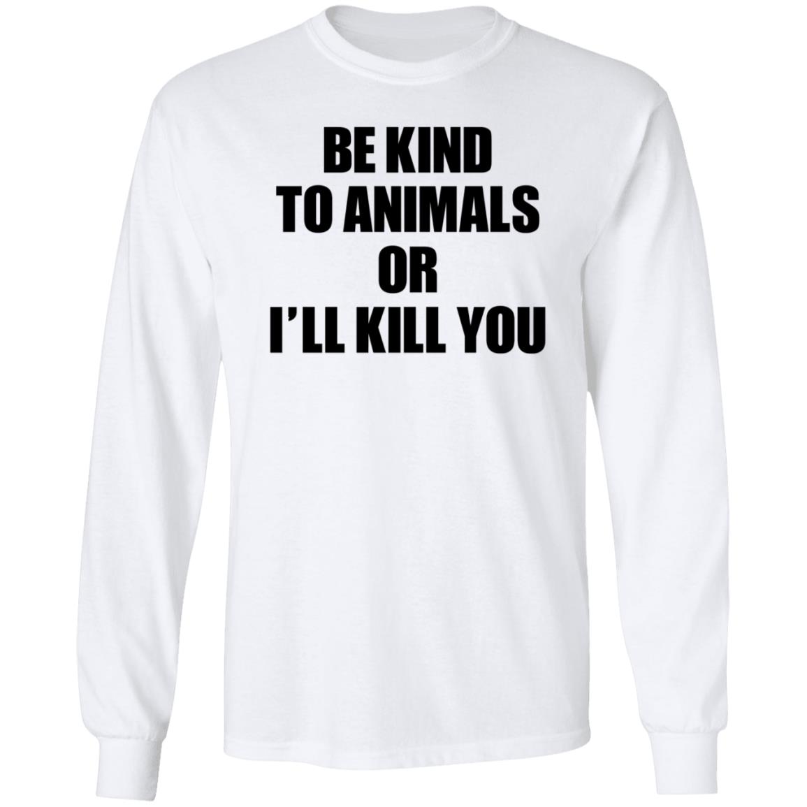 Be Kind To Animals Or I'll Kill You Patriot Phantom 25 Shirt Hoodie Sweatshirt - Teechipus