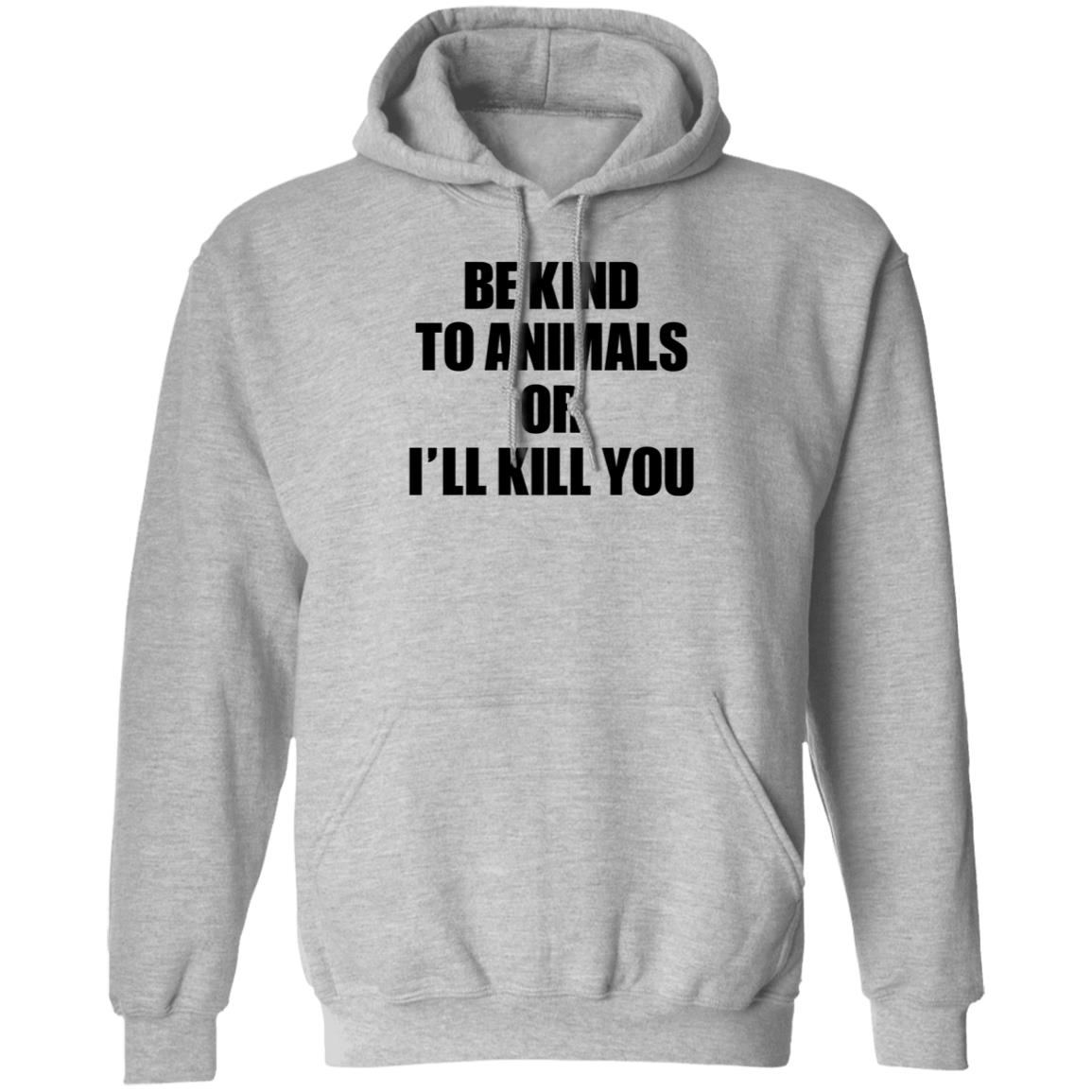 Be Kind To Animals Or I'll Kill You Patriot Phantom 25 Shirt Hoodie Sweatshirt - Teechipus