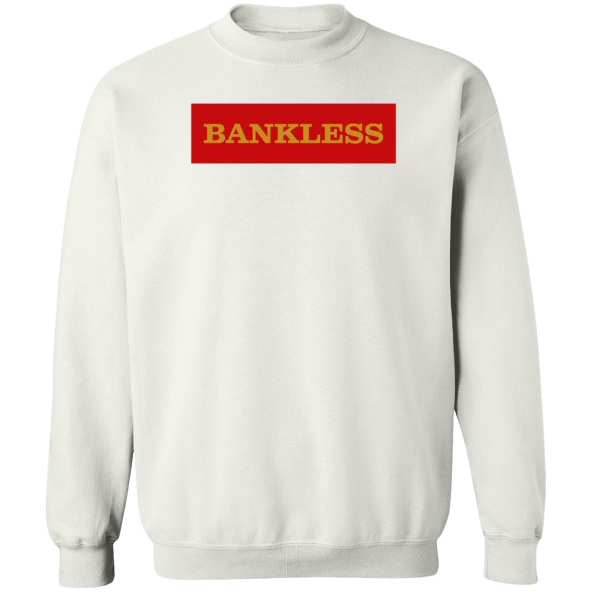Bankless Shirt Hoodie Sweatshirt - Teechipus