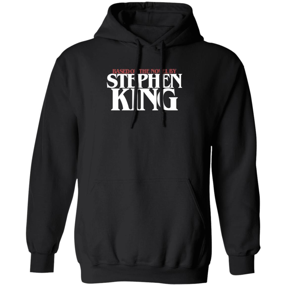 Based On The Novel By Stephen King Kevidarkly Based Shirt Hoodie Sweatshirt - Teechipus