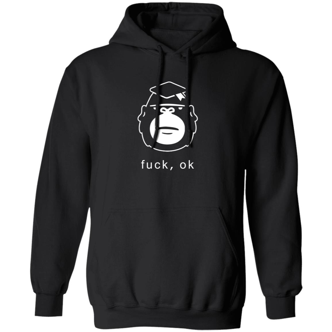 Fuck Ok Hoodie Degenerate Ape Academy Merch - Teechipus