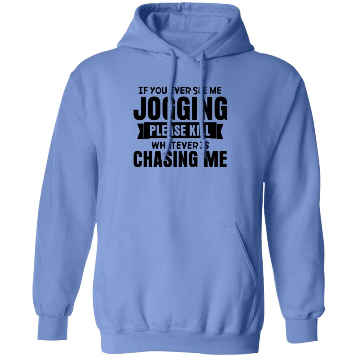 If You Ever See Me Jogging Please Kill Shirt Jb Minatra If You Ever See Me Jogging Please Kill Shirt Hoodie Sweatshirt - Teechipus