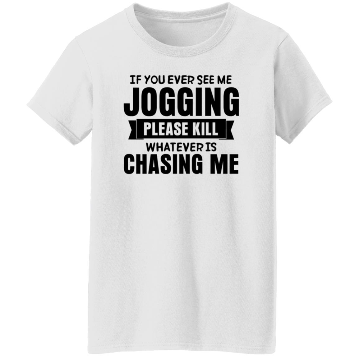 If You Ever See Me Jogging Please Kill Shirt Jb Minatra If You Ever See Me Jogging Please Kill Shirt Hoodie Sweatshirt - Teechipus