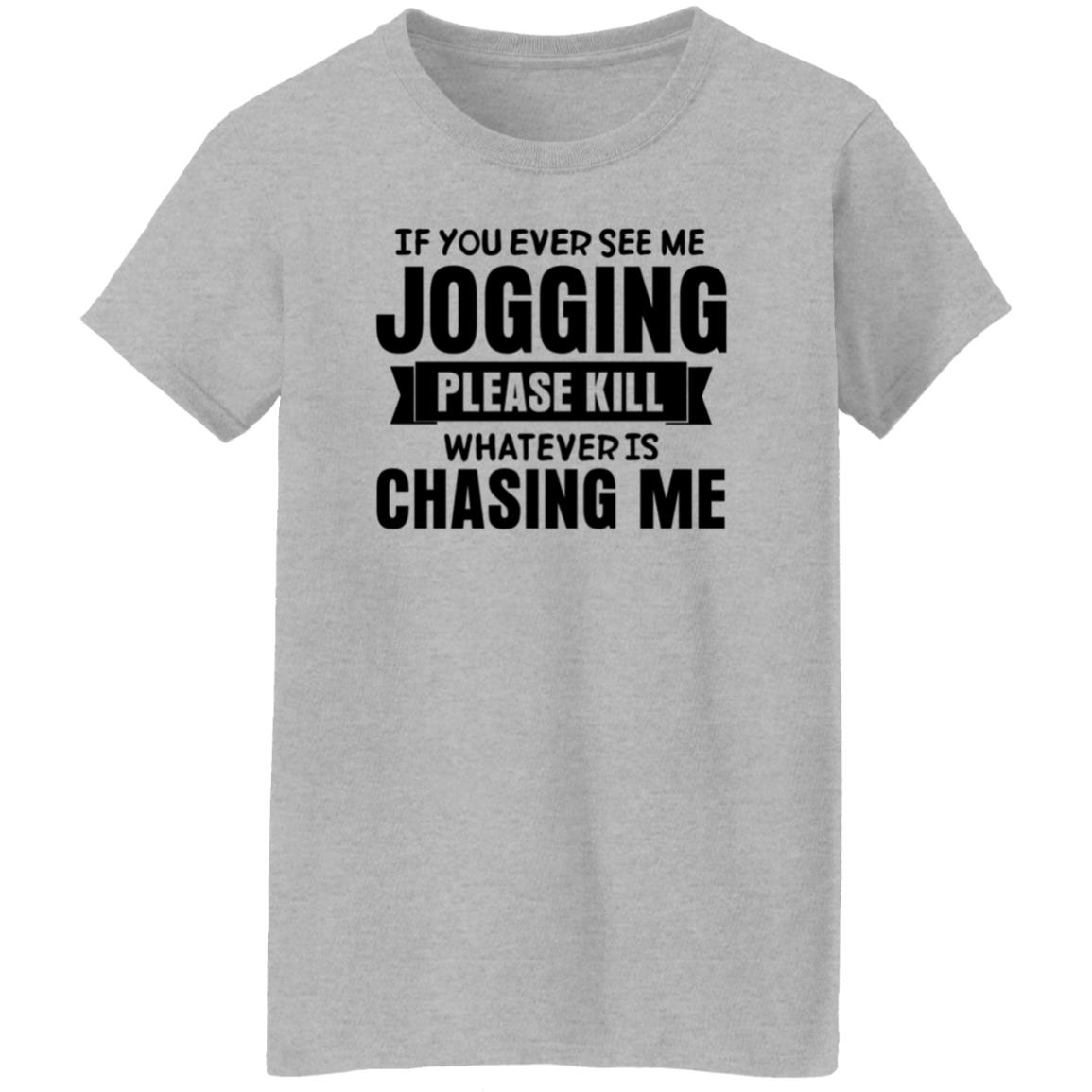 If You Ever See Me Jogging Please Kill Shirt Jb Minatra If You Ever See Me Jogging Please Kill Shirt Hoodie Sweatshirt - Teechipus