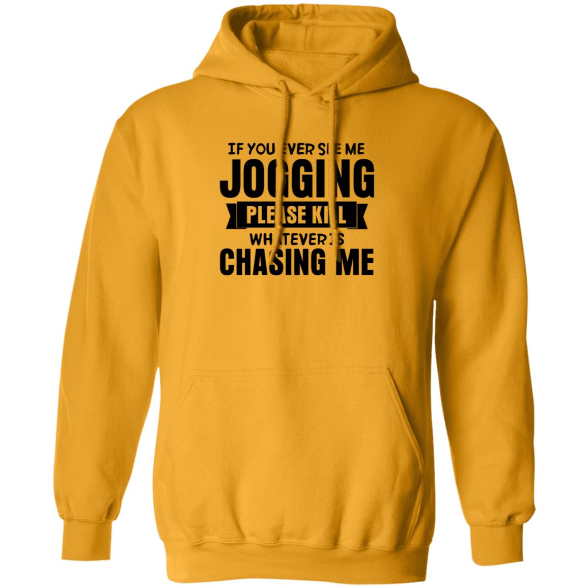 If You Ever See Me Jogging Please Kill Shirt Jb Minatra If You Ever See Me Jogging Please Kill Shirt Hoodie Sweatshirt - Teechipus