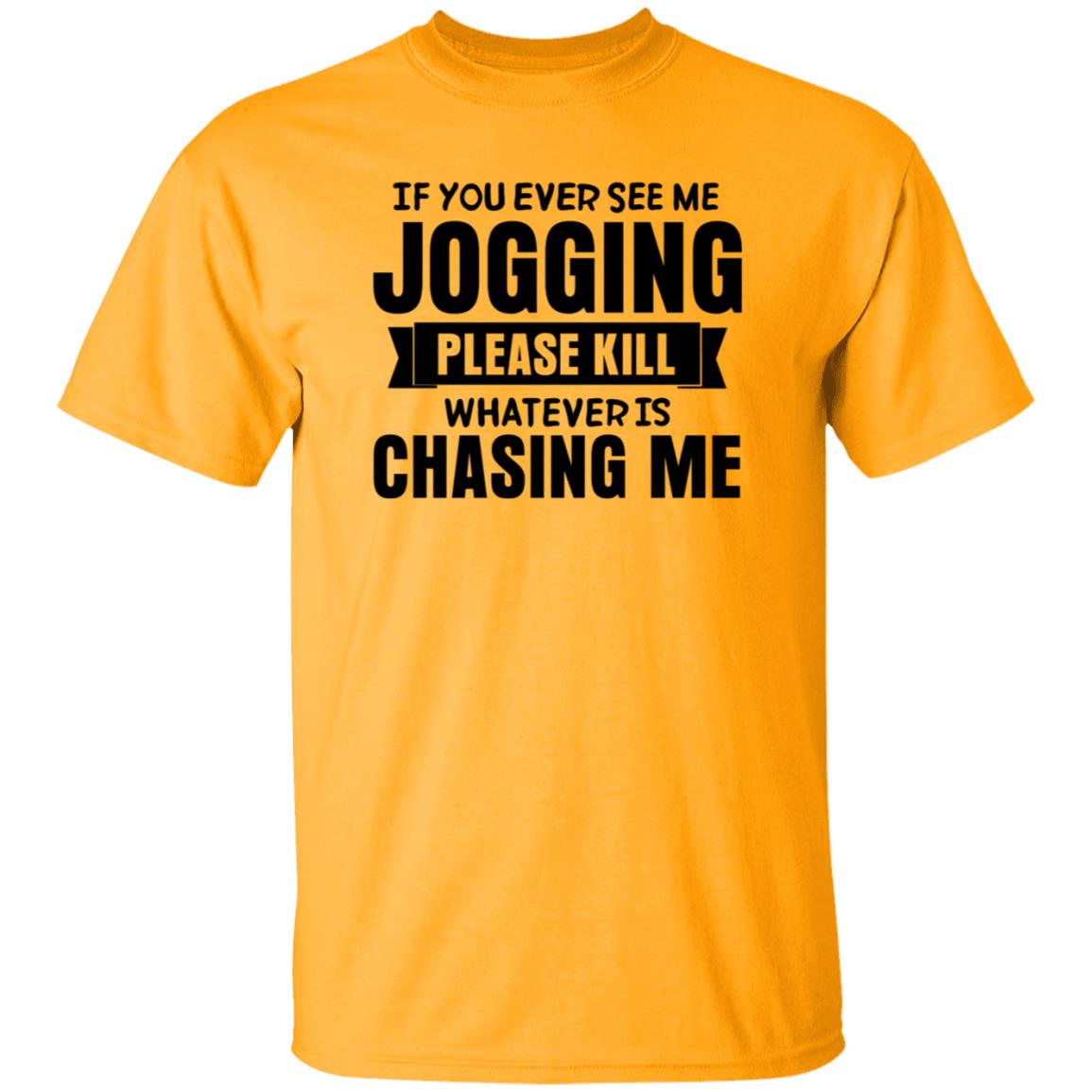 If You Ever See Me Jogging Please Kill Shirt Jb Minatra If You Ever See Me Jogging Please Kill Shirt Hoodie Sweatshirt - Teechipus