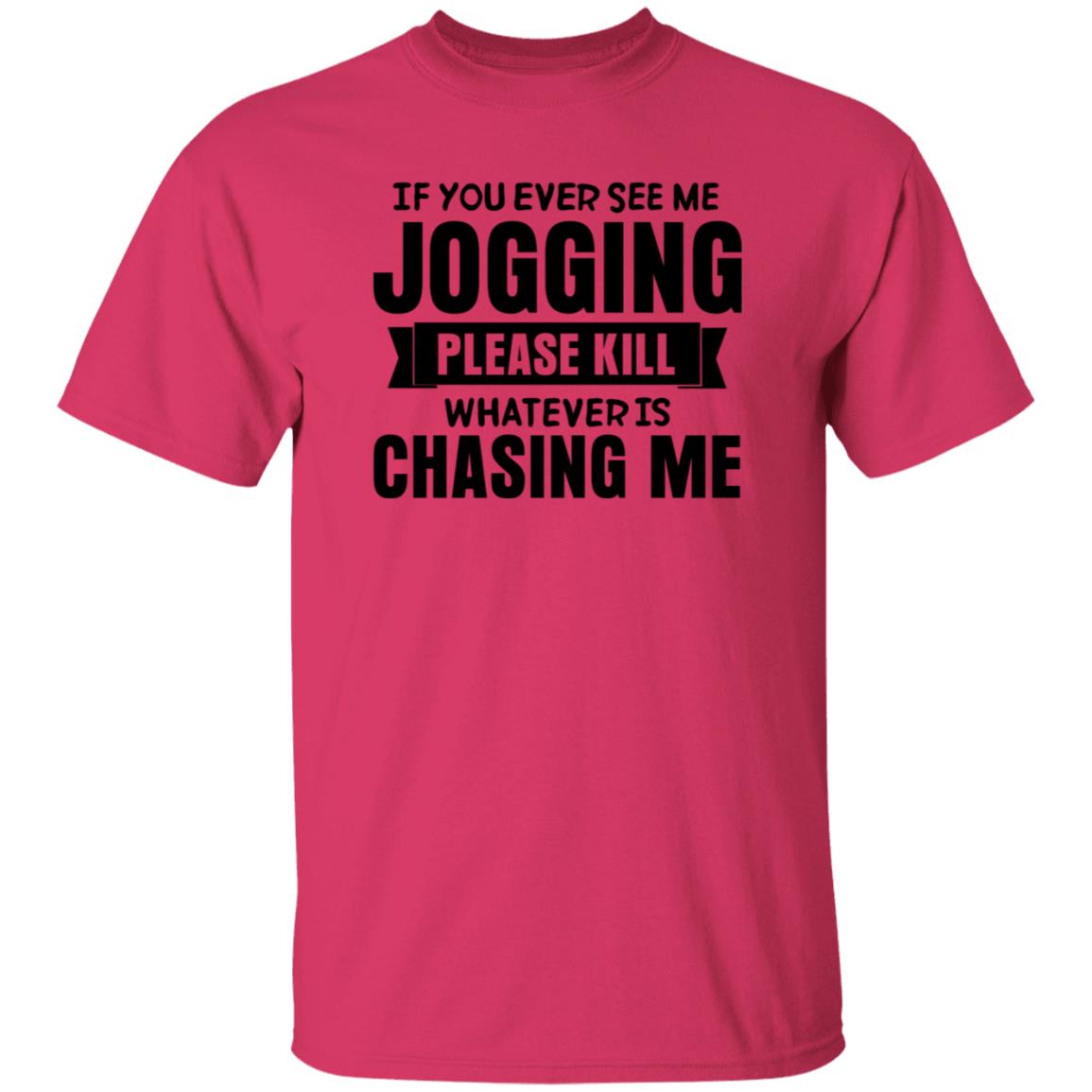 If You Ever See Me Jogging Please Kill Shirt Jb Minatra If You Ever See Me Jogging Please Kill Shirt Hoodie Sweatshirt - Teechipus