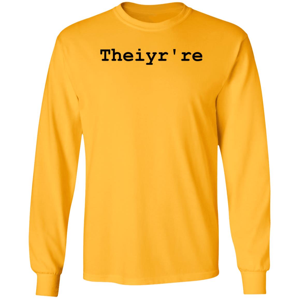 Theiyr're Sweatshirt Hoodie Shirt - Teechipus