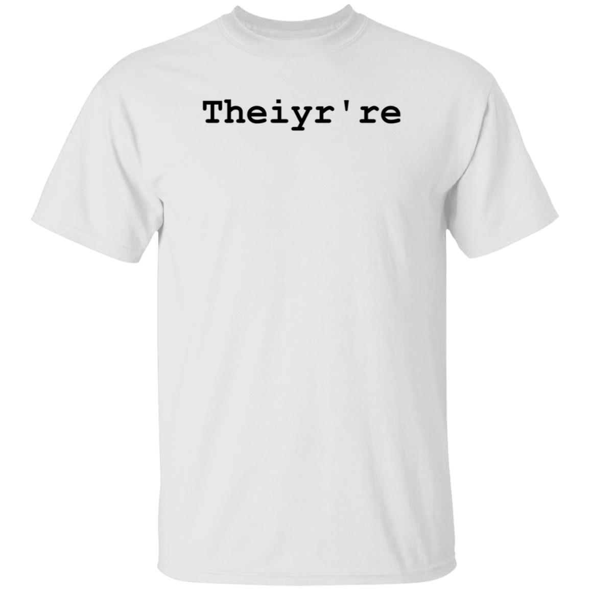 Theiyr're Sweatshirt Hoodie Shirt - Teechipus