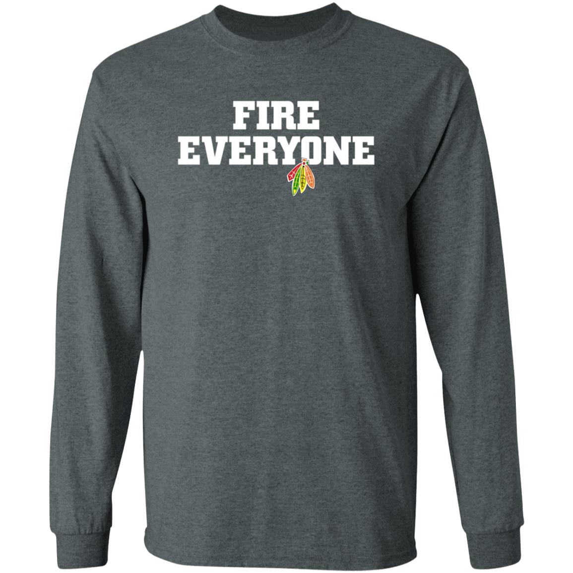 Fire Everyone Shirt Chicitysports23 Store Chicago Hockey Fire Everyone Shirt Hoodie Sweatshirt - Teechipus