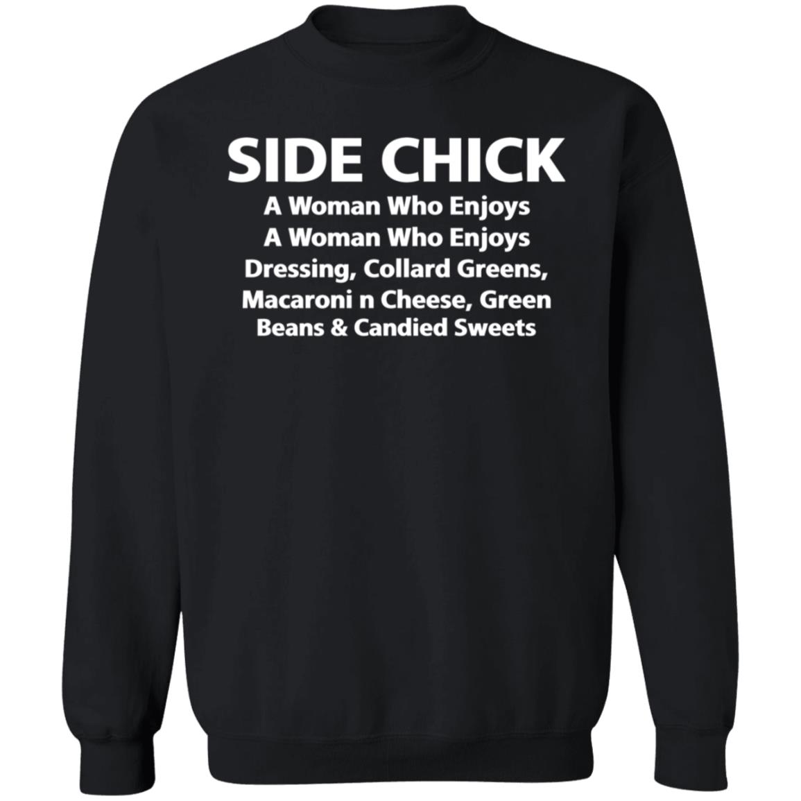 Soulphoodie Side Chick A Woman Who Enjoys Shirt Thanksgiving Side Chick Shirt Hoodie Sweatshirt - Teechipus