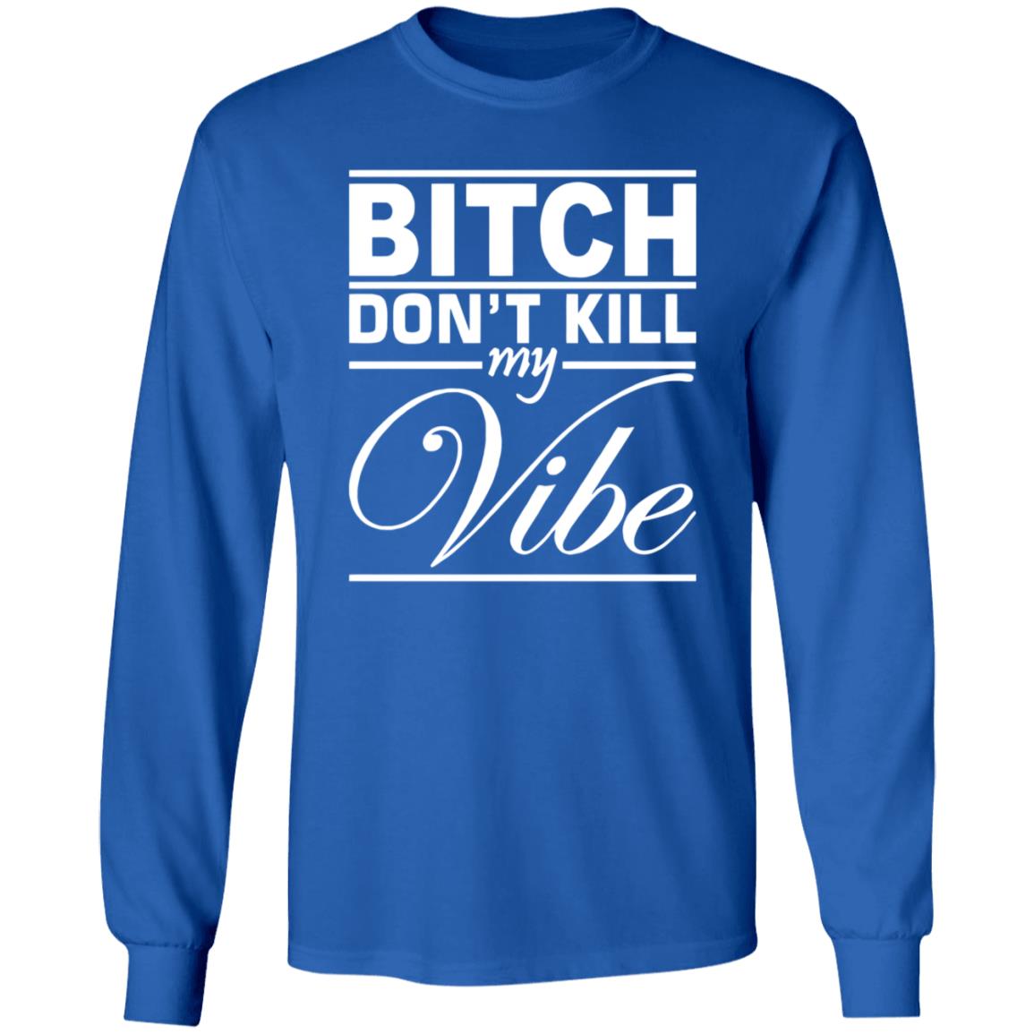Bitch Don't Kill My Vibe Shirt Pixels Merch - Teechipus