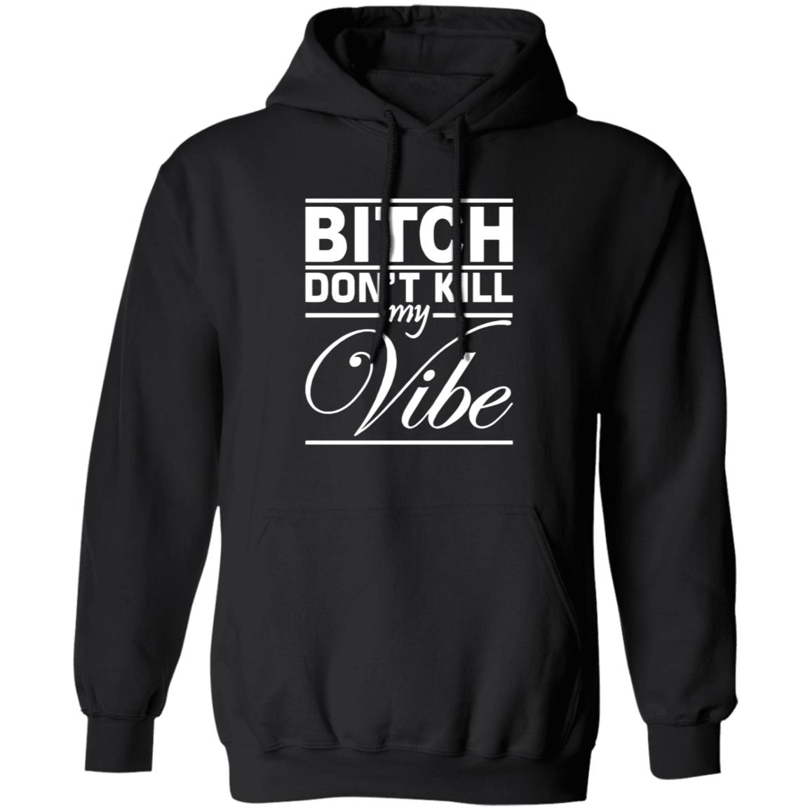 Bitch Don't Kill My Vibe Shirt Pixels Merch - Teechipus