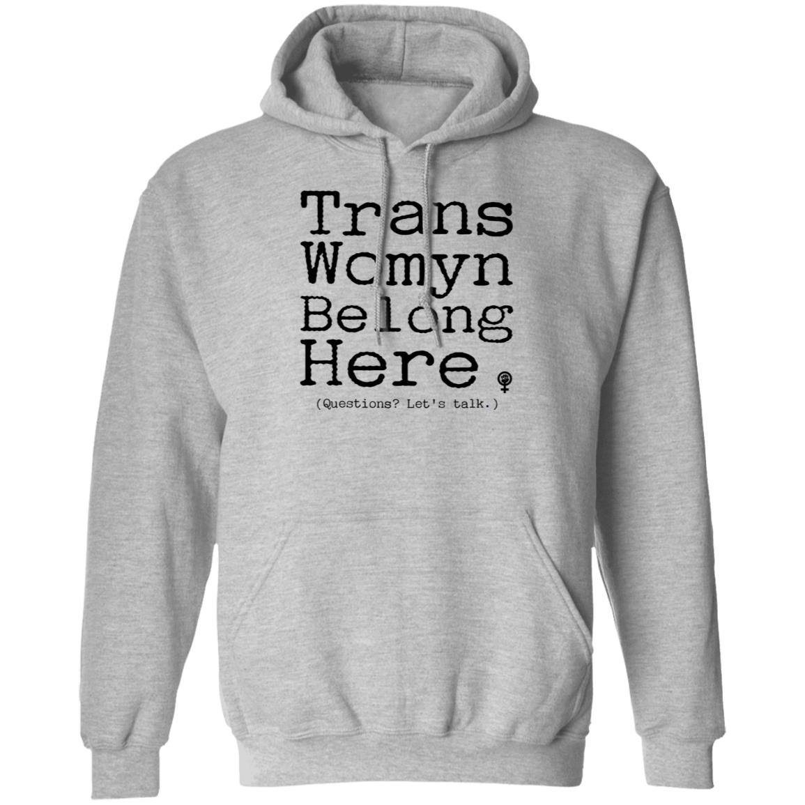 Trans Womyn Belong Here Shirt Dorian Gay Shirt Hoodie Sweatshirt - Teechipus