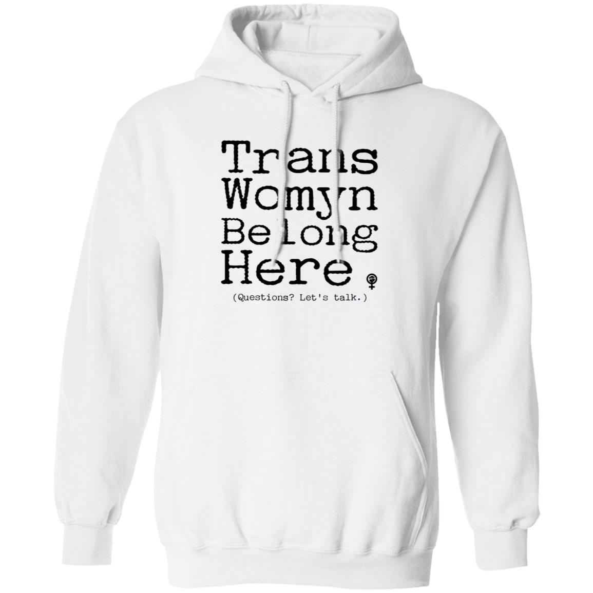 Trans Womyn Belong Here Shirt Dorian Gay Shirt Hoodie Sweatshirt - Teechipus
