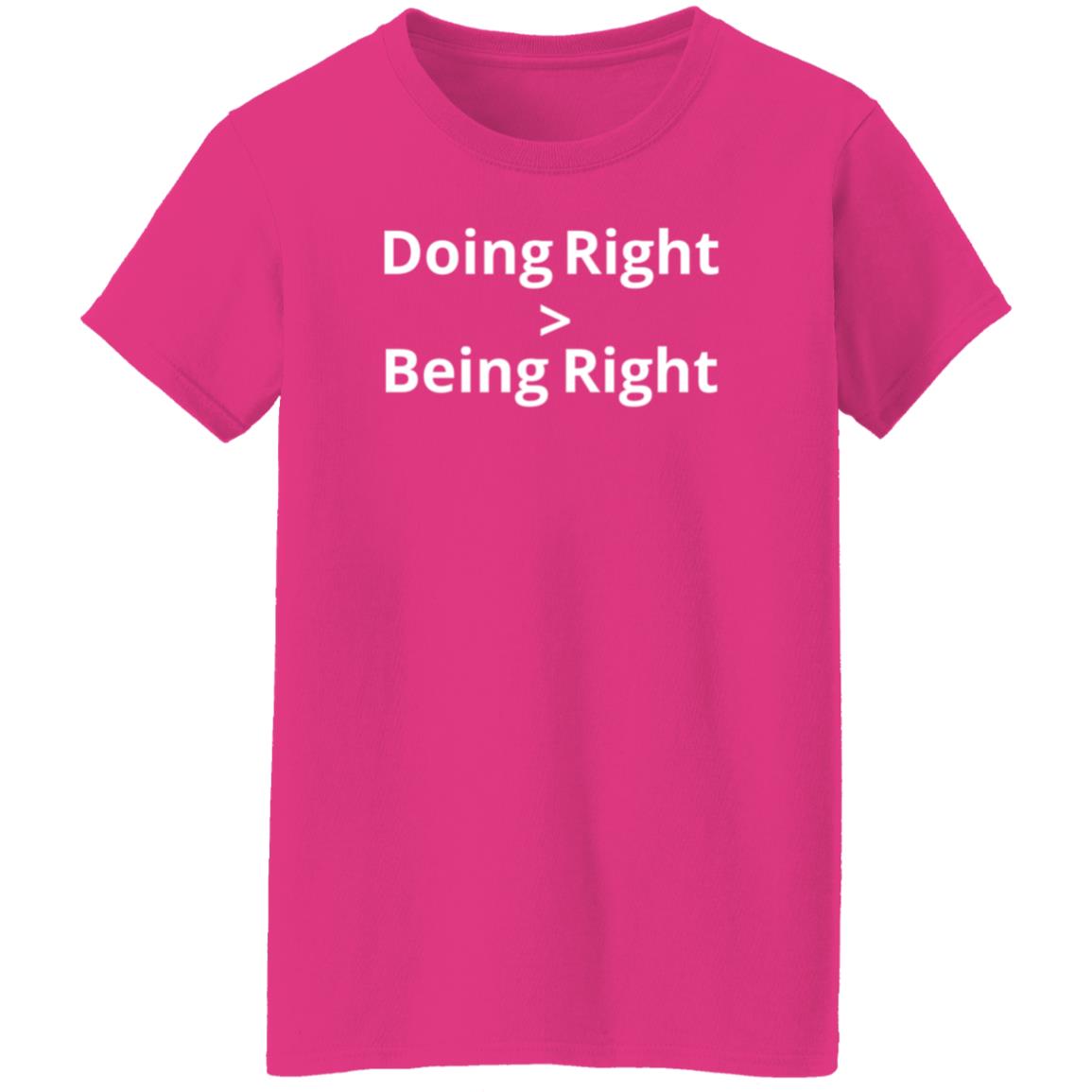 Doing Right More Than Being Right Shirt Hoodie Sweatshirt - Teechipus