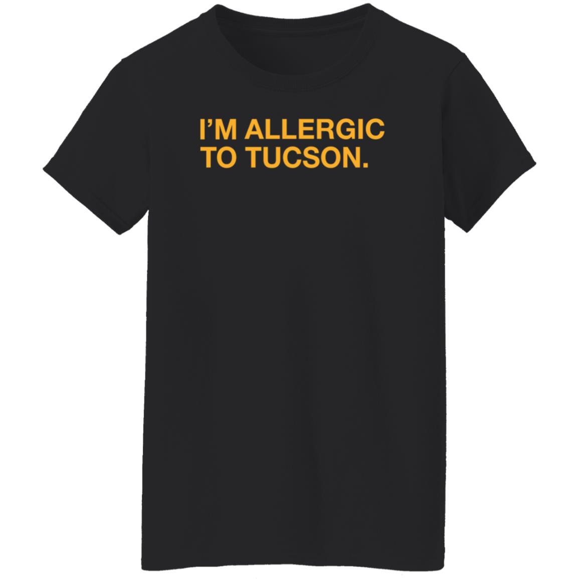 I'm Allergic To Tucson Shirt Brand Well Put Store - Teechipus