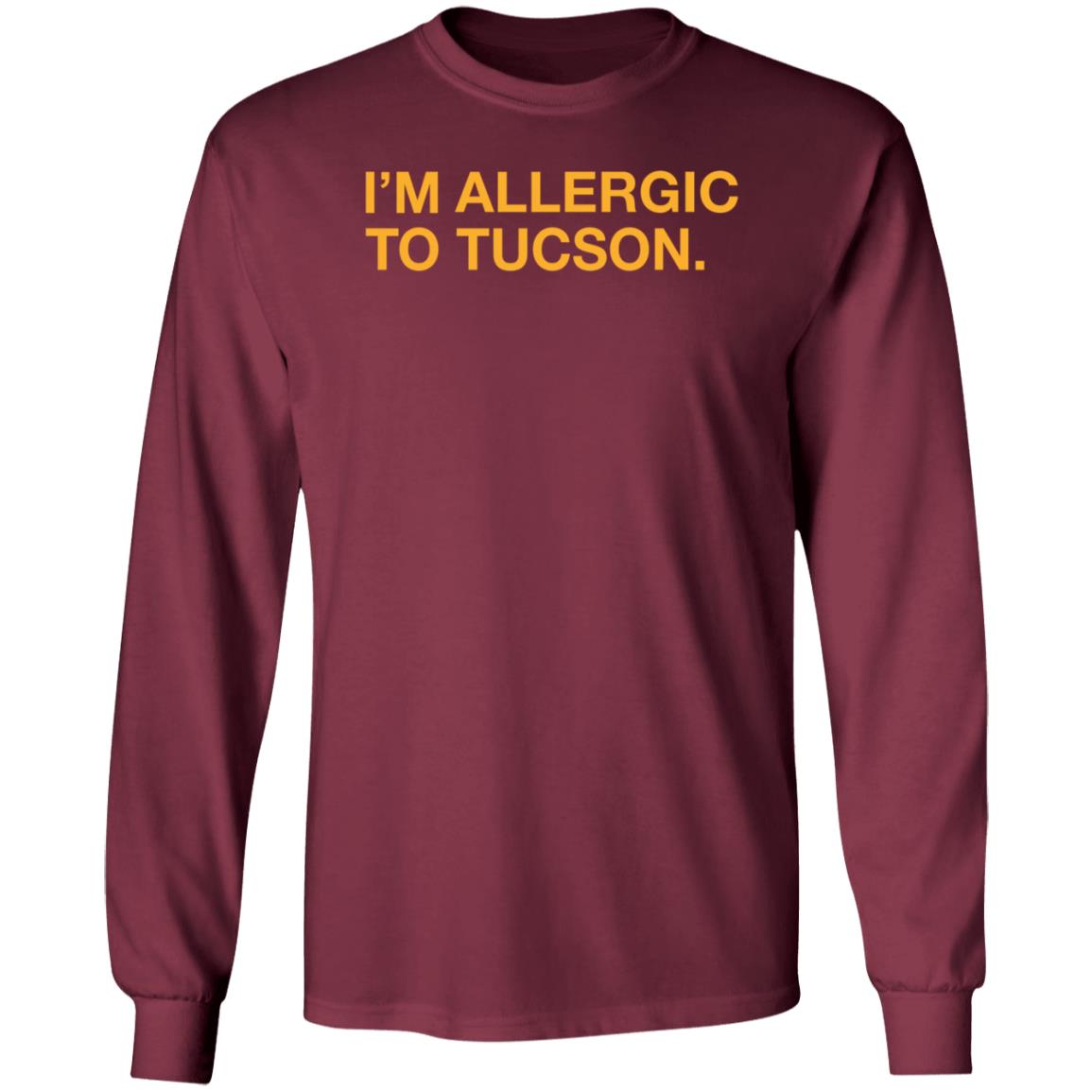 I'm Allergic To Tucson Shirt Brand Well Put Store - Teechipus