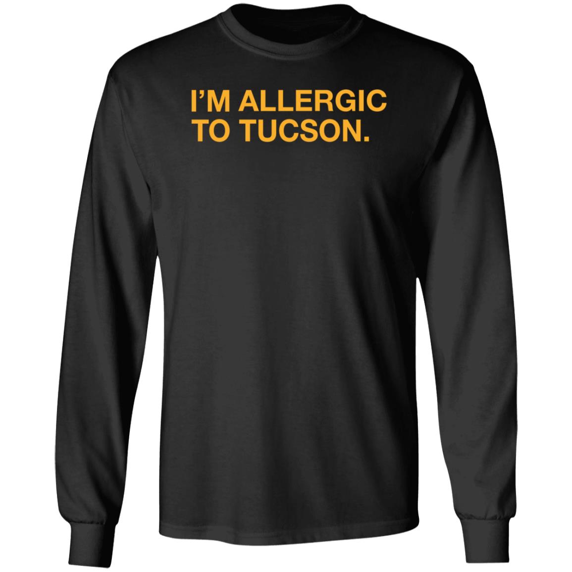 I'm Allergic To Tucson Shirt Brand Well Put Store - Teechipus