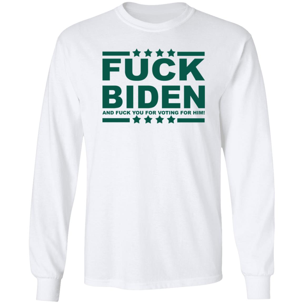 Fuck Biden And Fuck You For Voting For Him Hoodie - Teechipus