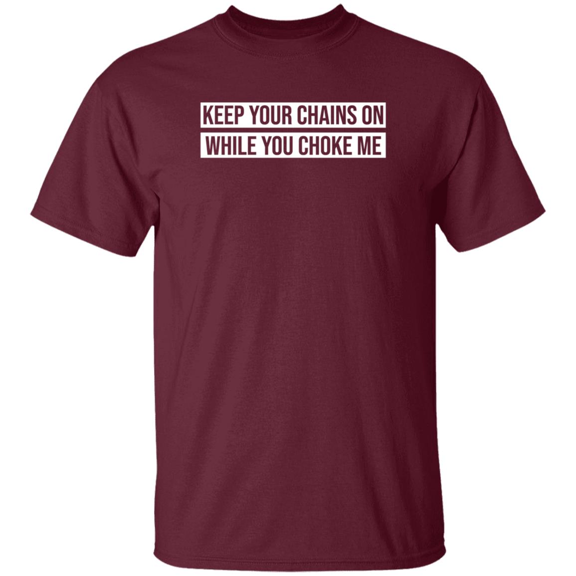 Keep Your Chains On While You Choke Me Shirt Russdiemon Keep Your Chains On While You Choke Me Shirt Hoodie Sweatshirt - Teechipus