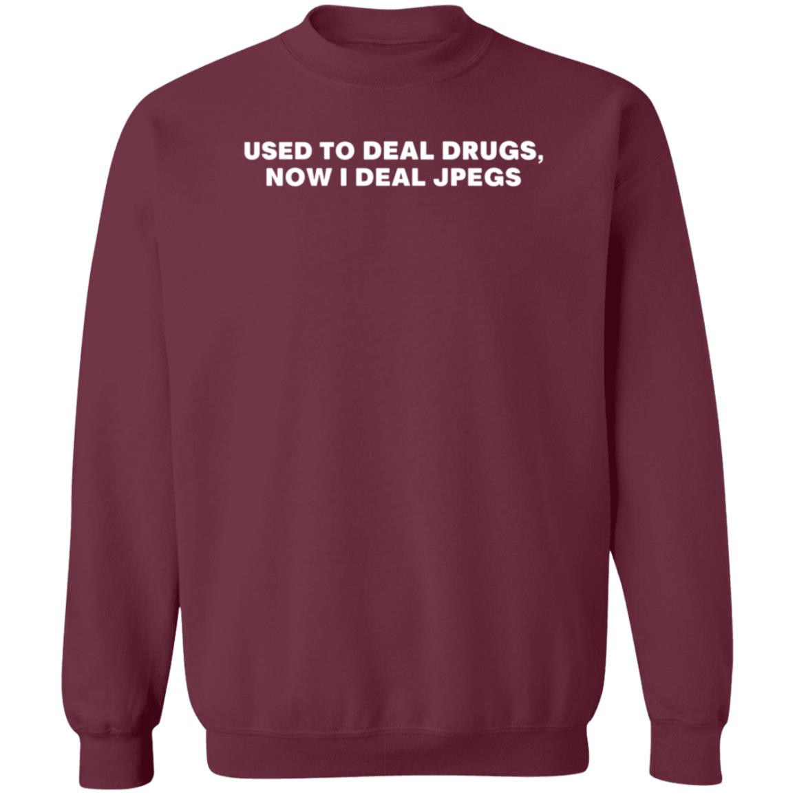 Used To Deal Drugs Now I Deal Jpegs Shirt Karsendaily Eth - Teechipus
