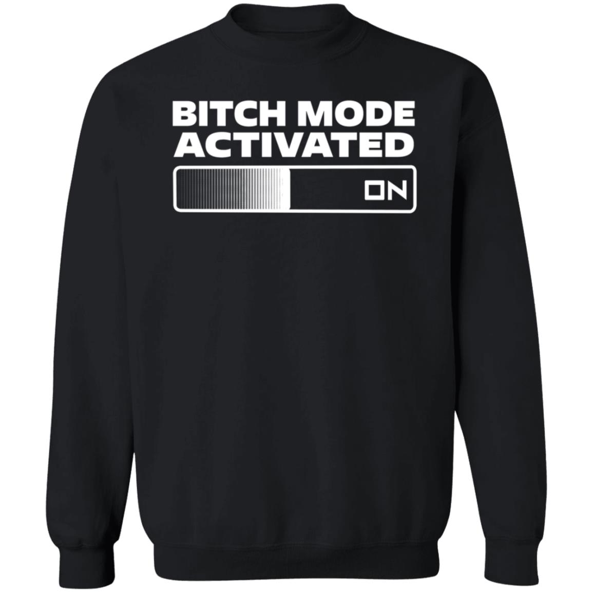 Bitch Mode Activated Shirt Opensky Merch Bitch Mode Activated On Shirt - Teechipus