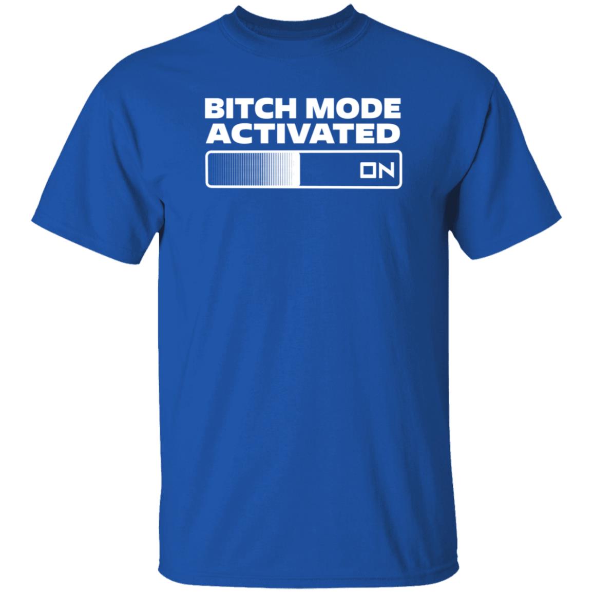 Bitch Mode Activated Shirt Opensky Merch Bitch Mode Activated On Shirt - Teechipus