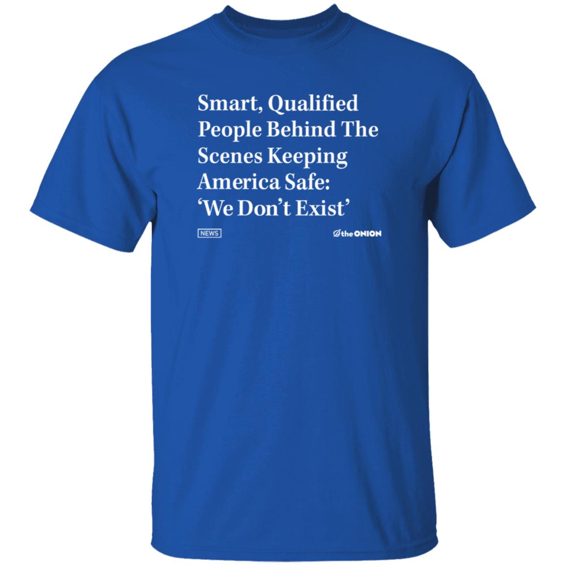The Onion Store Smart Qualified People Behind The Scenes Shirt Hoodie Sweatshirt - Teechipus