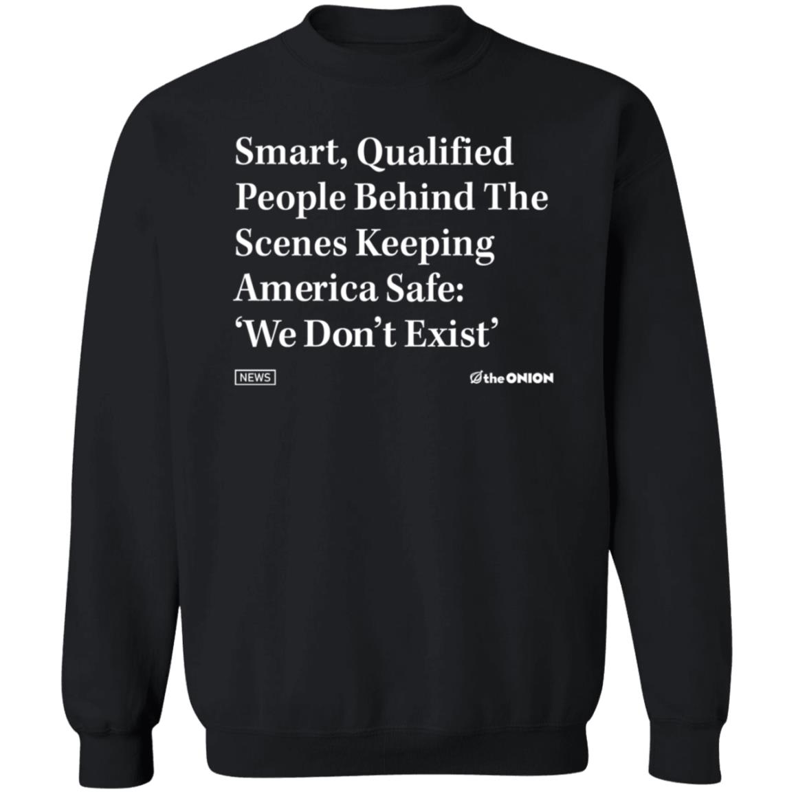 The Onion Store Smart Qualified People Behind The Scenes Shirt Hoodie Sweatshirt - Teechipus
