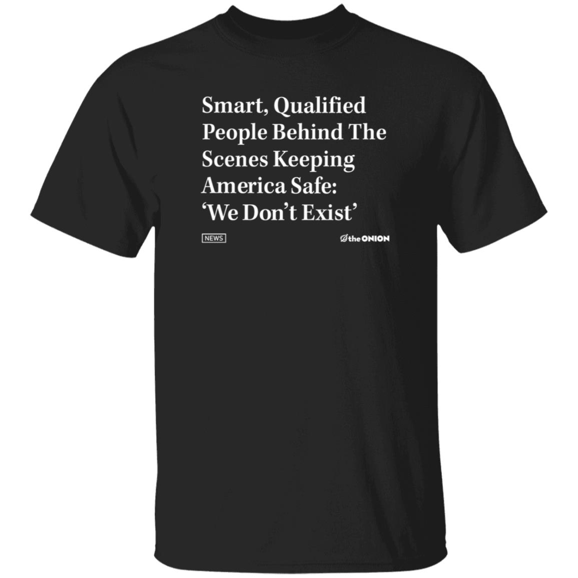 The Onion Store Smart Qualified People Behind The Scenes Shirt Hoodie Sweatshirt - Teechipus