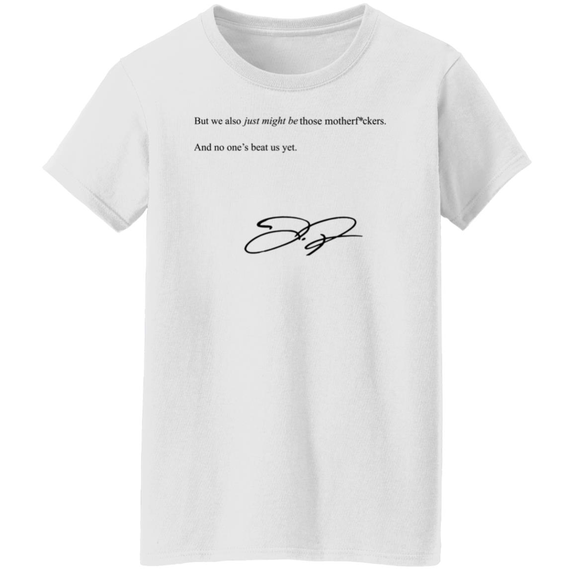 We Also Just Might Be Those Motherfvckers And No Ones Beat Shirt Blooperbraves - Teechipus