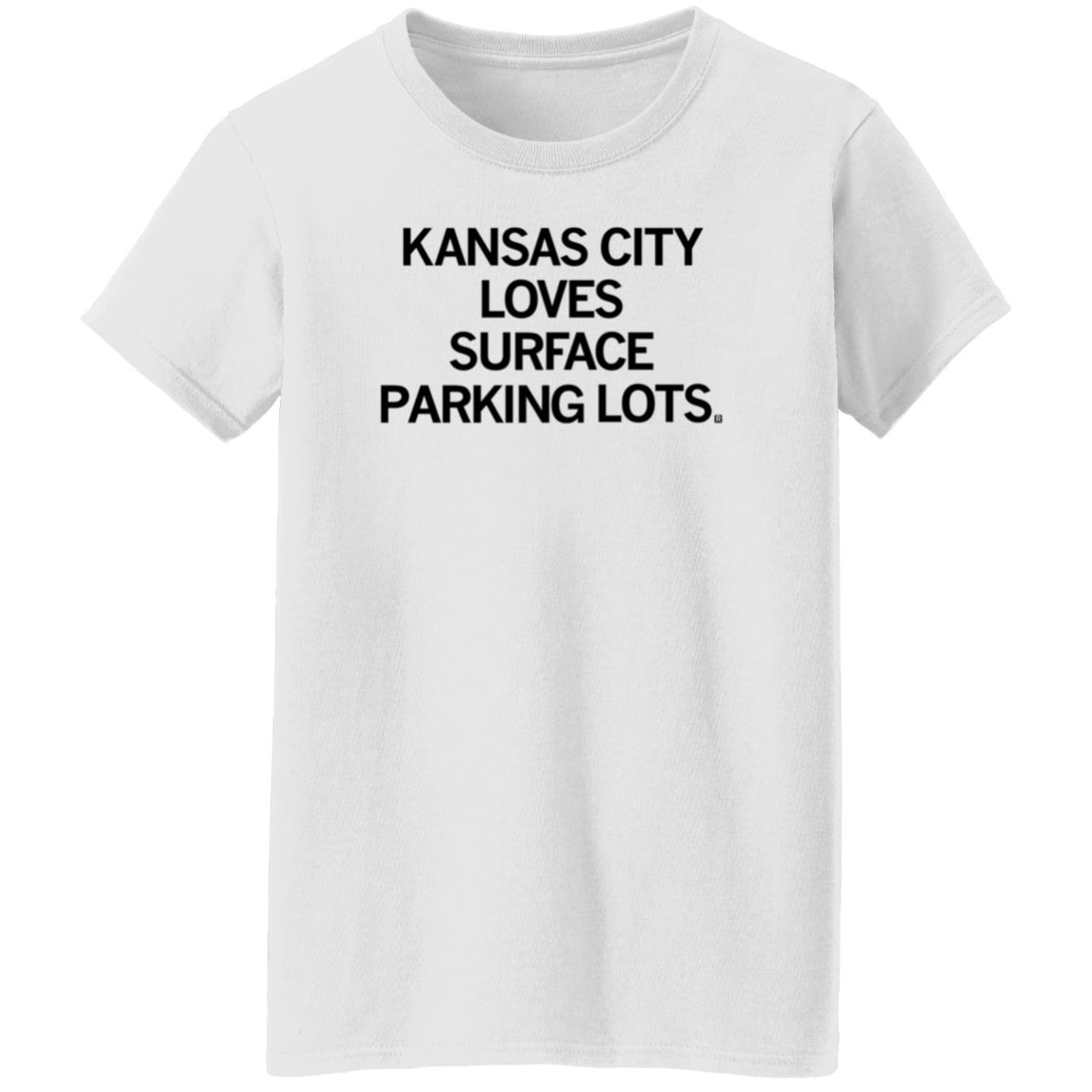 Raygun Kansas Kansas City Loves Surface Parking Lots Shirt Hoodie Sweatshirt - Teechipus