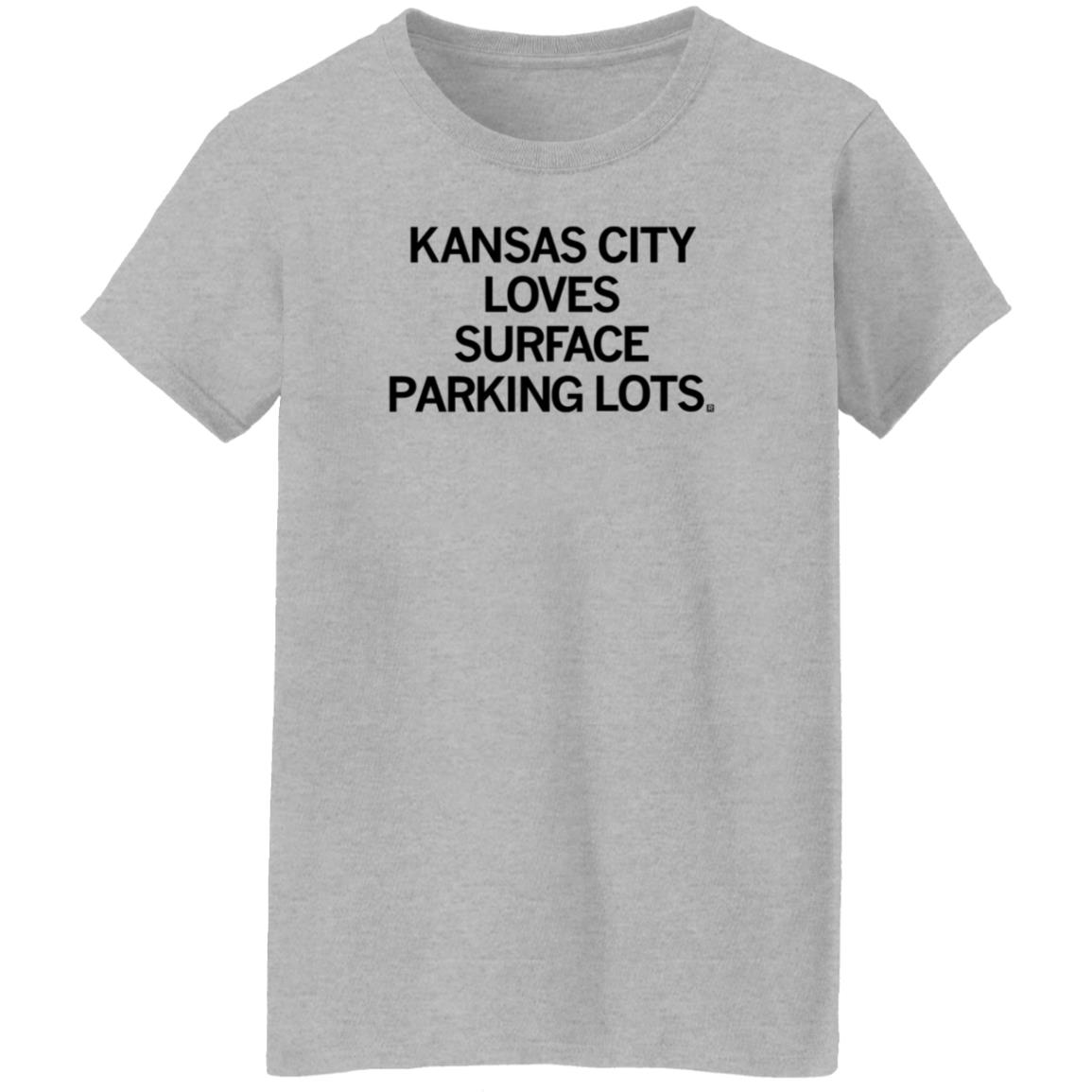 Raygun Kansas Kansas City Loves Surface Parking Lots Shirt Hoodie Sweatshirt - Teechipus