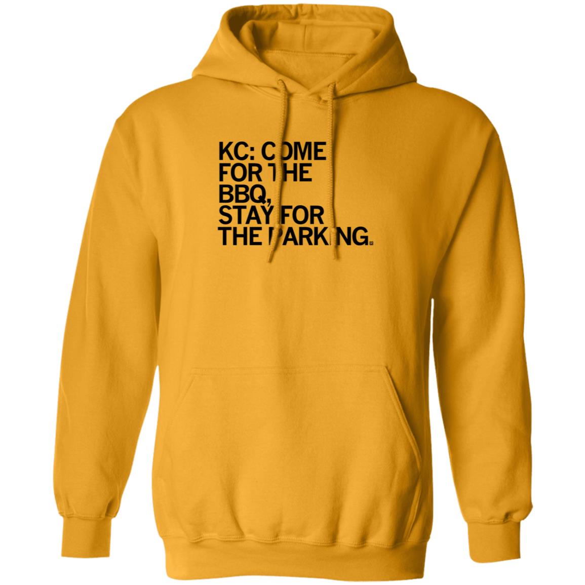 Kc Come For The Bbq Stay For The Parking Shirt Hoodie Sweatshirt - Teechipus