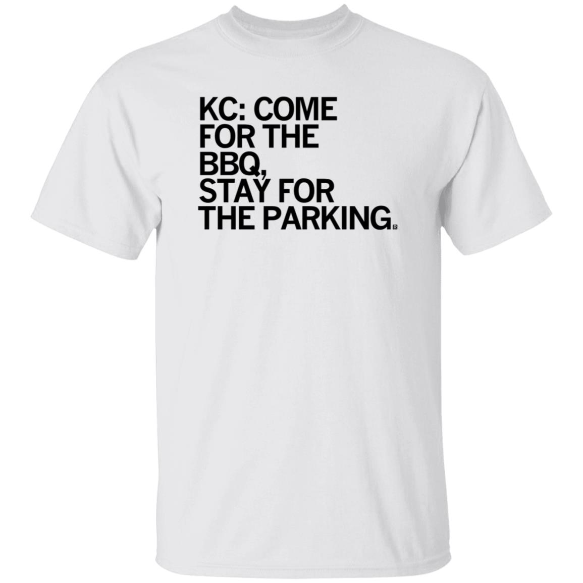 Kc Come For The Bbq Stay For The Parking Shirt Hoodie Sweatshirt - Teechipus